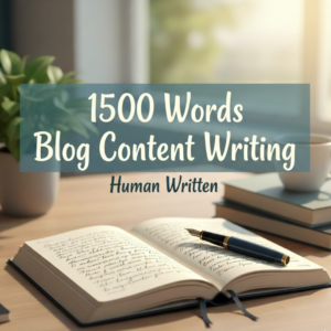 1500 Words Blog Content Writing (Human Written)