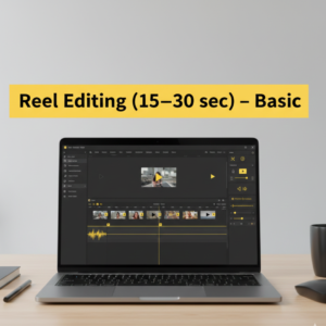 Reel Editing (15–30 sec) – Basic