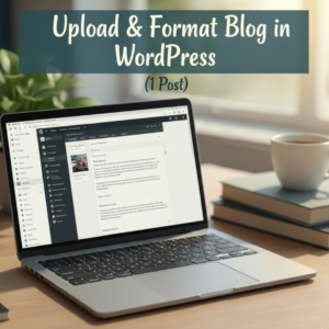 Upload & Format Blog in WordPress (1 post)